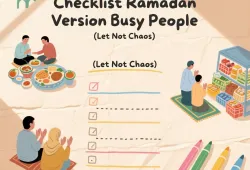Checklist Ramadhan Versi Orang Sibuk: Raih Berkah Maksimal Tanpa Bikin Stress!
