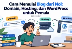 Cara Memulai Blog dari Nol: Domain, Hosting, dan WordPress untuk Pemula
